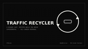 Experimental RLS Traffic Recycler